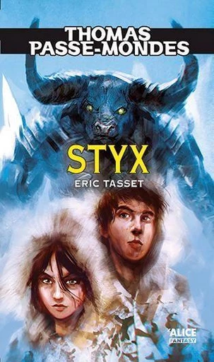 Thomas Passe-Mondes : Styx - Eric Tasset - Alice Éditions SRL