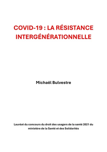 COVID-19 : La Résistance intergénérationnelle - Michael Bulvestre - Librinova