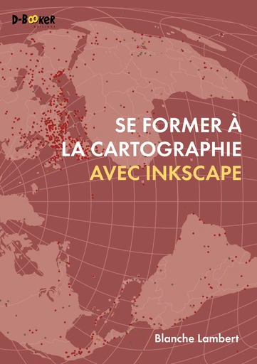 Se former à la cartographie avec Inkscape - Blanche Lambert - Éditions D-BookeR