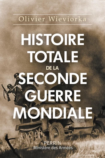 Histoire totale de la Seconde Guerre mondiale - Olivier Wieviorka - Place des éditeurs