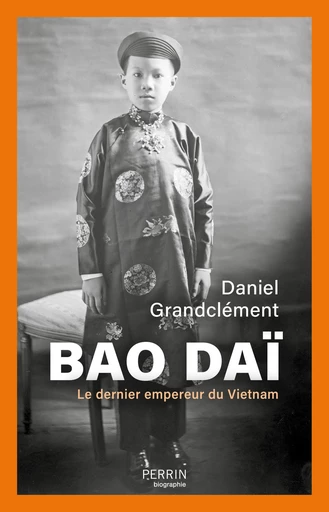 Bao Daï - Daniel Grandclément - Place des éditeurs