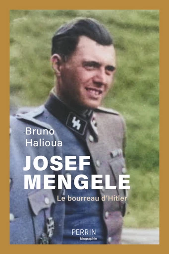 Josef Mengele - Bruno Halioua - Place des éditeurs