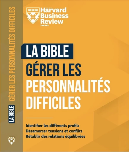 La bible pour travailler avec les personnalités difficiles - Amy Gallo - Editions Prisma