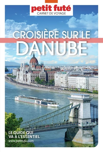 CROISIÈRE SUR LE DANUBE 2025/2026 Carnet Petit Futé - Dominique Auzias, Jean-Paul Labourdette - Petit Futé