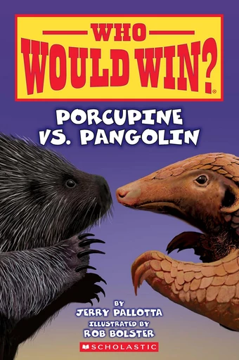 Who Would Win?: Porcupine vs. Pangolin - Jerry Pallotta - Scholastic Inc.