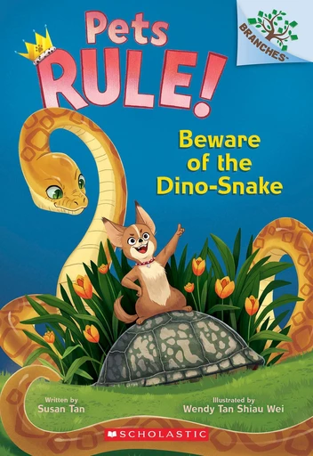 Beware of the Dino-Snake: A Branches Book (Pets Rule! #8) - Susan Tan - Scholastic Inc.