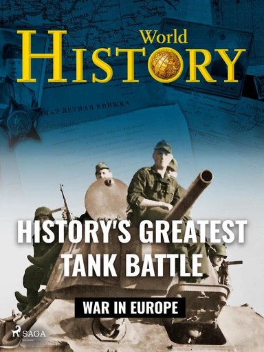 History's Greatest Tank Battle - World History - Saga Egmont International