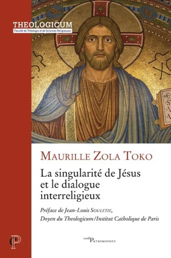 LA SINGULARITE DE JESUS ET LE DIALOGUE INTERRELIGIEUX -  ZOLA TOKO MAURILLE - Editions du Cerf