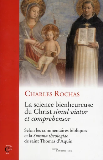 LA SCIENCE BIENHEUREUSE DU CHRIST SIMUL VIATOR ETCOMPREHENSOR -  ROCHAS CHARLES - Editions du Cerf