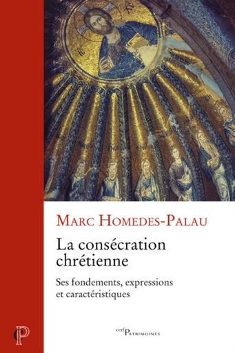 LA CONSECRATION CHRETIENNE -  HOMEDES-PALAU MARC - Editions du Cerf