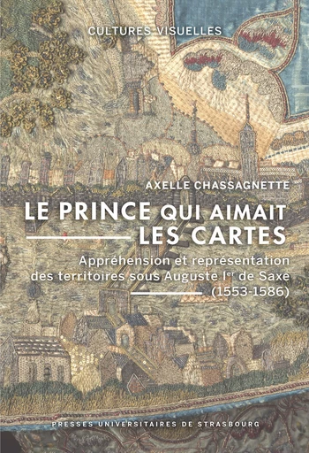 Le prince qui aimait les cartes - Axelle Chassagnette - Presses universitaires de Strasbourg