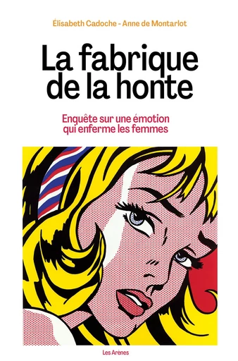 La fabrique de la honte - Enquête sur une émotion qui enferme les femmes - Elisabeth Cadoche, Anne de Montarlot - Groupe Margot