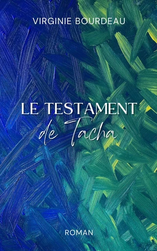 Le Testament de Tacha - Virginie Bourdeau - Librinova