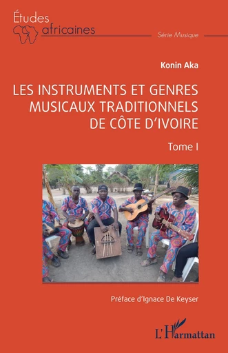 Les instruments et genres musicaux traditionnels de Côte d'Ivoire - Konin Aka - Editions L'Harmattan