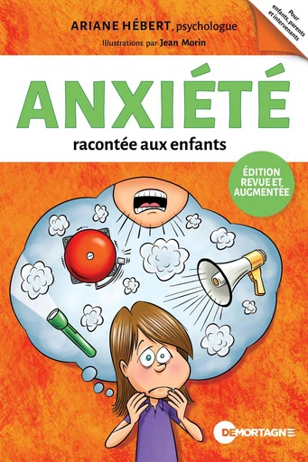 L'anxiété racontée aux enfants (Édition revue et augmentée) - Ariane Hébert, Jean Morin - Éditions de Mortagne