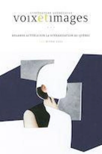 Voix et Images. Vol. 47 No. 2, Hiver 2022 - Karine Bertrand, Dominic Arsenault, Pascale Thériault, Gabrielle Tremblay, Marie-Hélène Nadeau, Julien Lefort-Favreau, PIERRE-OLIVIER BOUCHARD, Corrie Scott - Université du Québec à Montréal