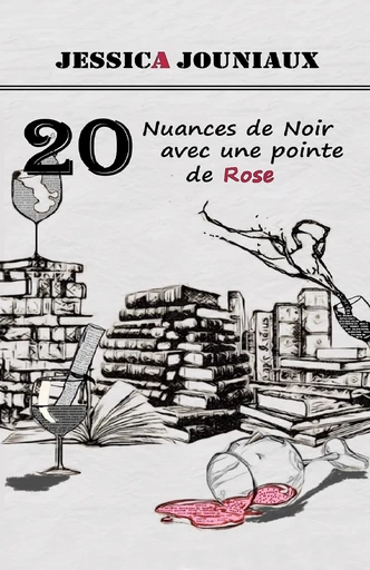 20 nuances de noir avec une pointe de rose - Jessica Jouniaux - Librinova