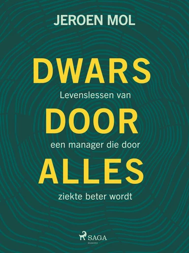 Dwars door alles heen - Jeroen Mol - Saga Egmont International