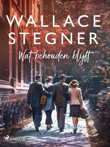 Wat behouden blijft - Wallace Stegner - Saga Egmont International