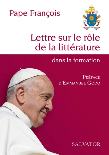 Lettre sur le rôle de la littérature dans la formation - Pape François - Éditions Salvator