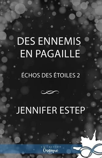 Des ennemis en pagaille - Jennifer Estep - Collection Infinity