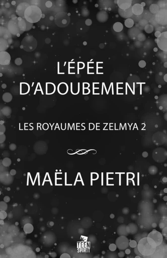 L’épée d’adoubement - Maëla Pietri - Teen Spirit