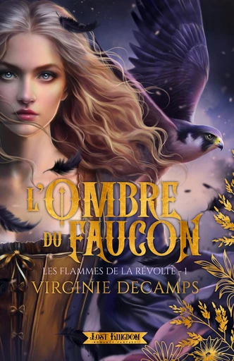 L'Ombre du Faucon - Virginie Decamps - Lost Kingdom