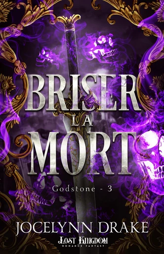 Briser la Mort - Jocelynn Drake - Lost Kingdom