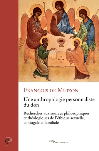 UNE ANTHROPOLOGIE PERSONNALISTE DU DON -  MUIZON FRANCOIS DE - Editions du Cerf