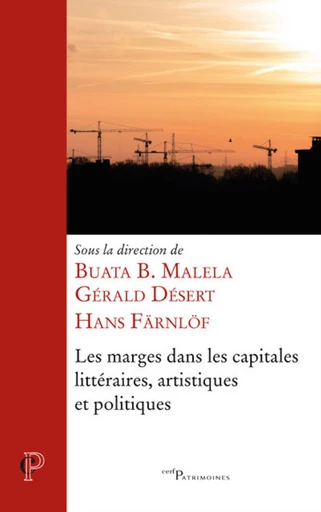 LES MARGES DANS LES CAPITALES LITTERAIRES, ARTISTIQUES ET POLITIQUES -  MALELA BUATA B.,  FARNLOF HANS - Editions du Cerf