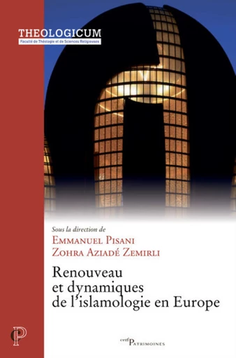 RENOUVEAU ET DYNAMIQUES DE L'ISLAMOLOGIE EN EUROPE -  ZOHRA AZIADE ZEMIRJI - Editions du Cerf