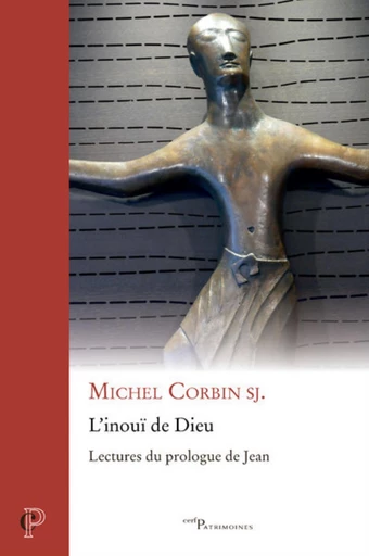 L'INOUI DE DIEU - LECTURES DU PROLOGUE DE JEAN -  CORBIN MICHEL - Editions du Cerf