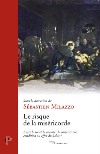 LE RISQUE DE LA MISERICORDE - ENTRE LA LOI ET LA CHARITE : LA MISERICORDE, CONDITION OU EFFET DU SAL - Léon Bloy - Editions du Cerf