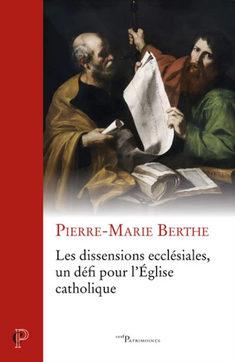 LES DISSENSIONS ECCLESIALES, UN DEFI POUR L'EGLISECATHOLIQUE -  BERTHE PIERRE-MARIE - Editions du Cerf