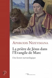 LA PRIÈRE DE JÉSUS DANS L'ÉVANGILE DE MARC