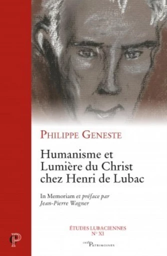 HUMANISME ET LUMIÈRE DU CHRIST CHEZ HENRI DE LUBAC -  GENESTE PHILIPPE - Editions du Cerf