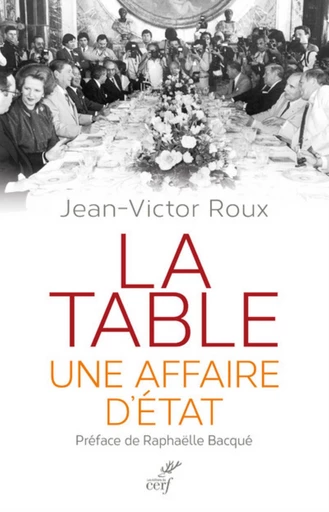 LA TABLE, UNE AFFAIRE D'ÉTAT -  ROUX JEAN-VICTOR - Editions du Cerf