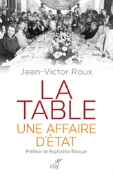 LA TABLE, UNE AFFAIRE D'ÉTAT