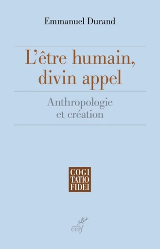 L'ÊTRE HUMAIN, DIVIN APPEL -  DURAND EMMANUEL - Editions du Cerf