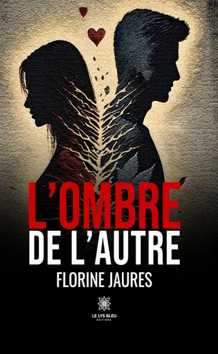 L’ombre de l’autre - Florine Jaures - Le Lys Bleu Éditions