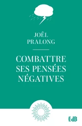 Combattre ses pensées négatives