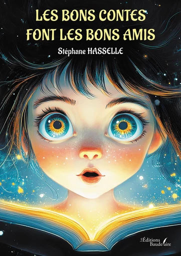 Les bons contes font les bons amis - Stéphane Hasselle - Éditions Baudelaire