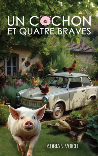 Un cochon et quatre braves - Adrian Voicu - Stylit