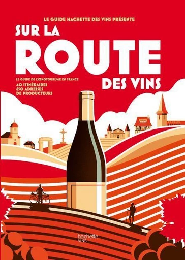 Sur la route des vins -  Collectif - Hachette Pratique