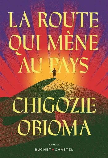 La route qui mène au pays - Chigozie Obioma - Libella