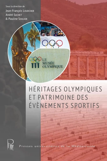 Héritages olympiques et patrimoine des évènements sportifs -  - Presses universitaires de la Méditerranée