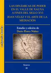 Las dinámicas de poder en el valle de Xauxa a fines del siglo XVI: Joan Vélez y el arte de la mediación