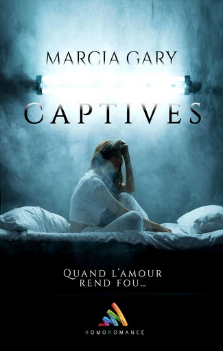 Captives - Marcia Gary - Homoromance Éditions