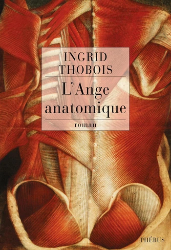 L'Ange anatomique - Ingrid Thobois - Phébus