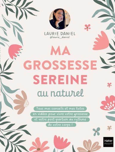 Ma grossesse sereine au naturel -  @laurie__daniel, Laurie Daniel - Hatier Parents